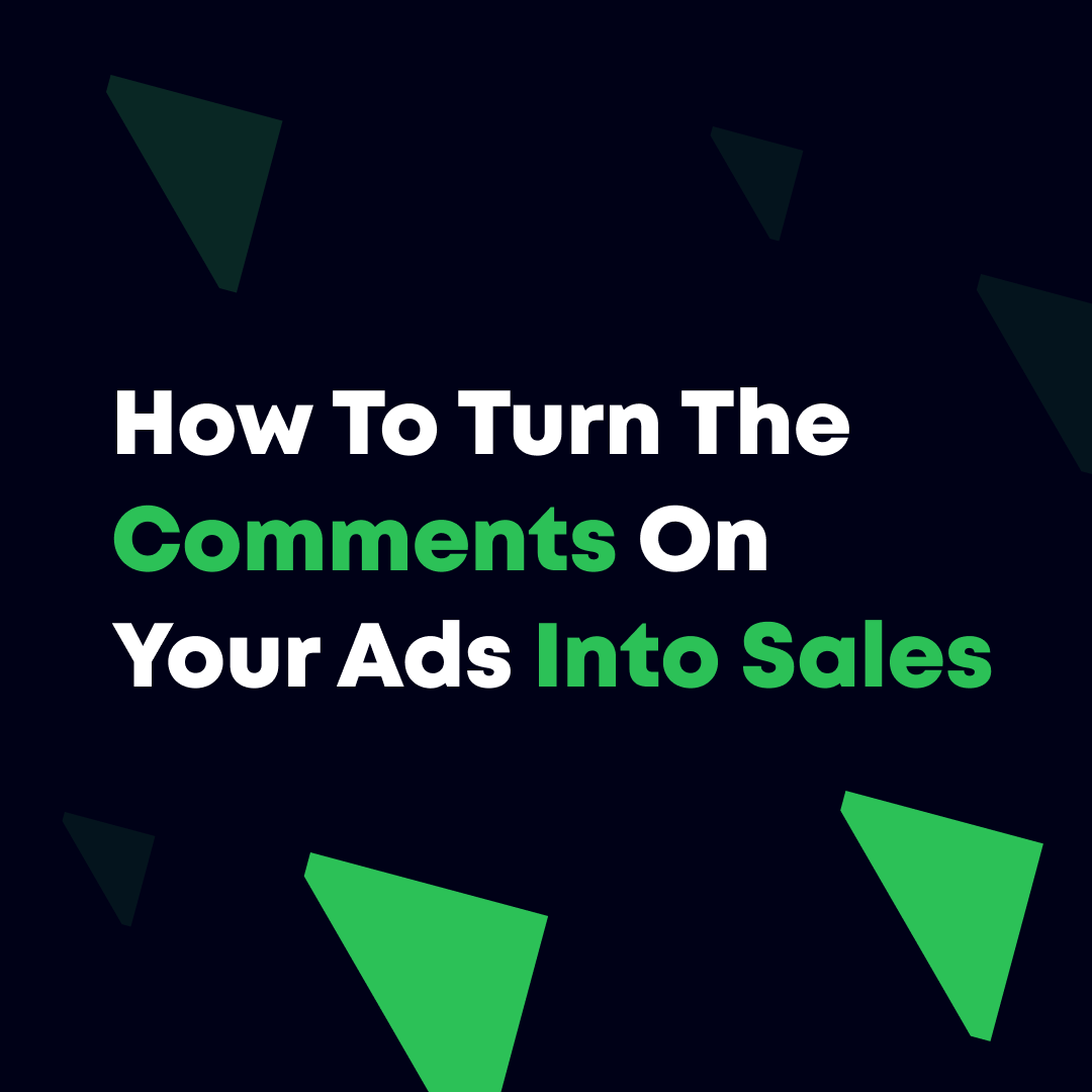 How To Turn The Comments On Your Ads Into Sales