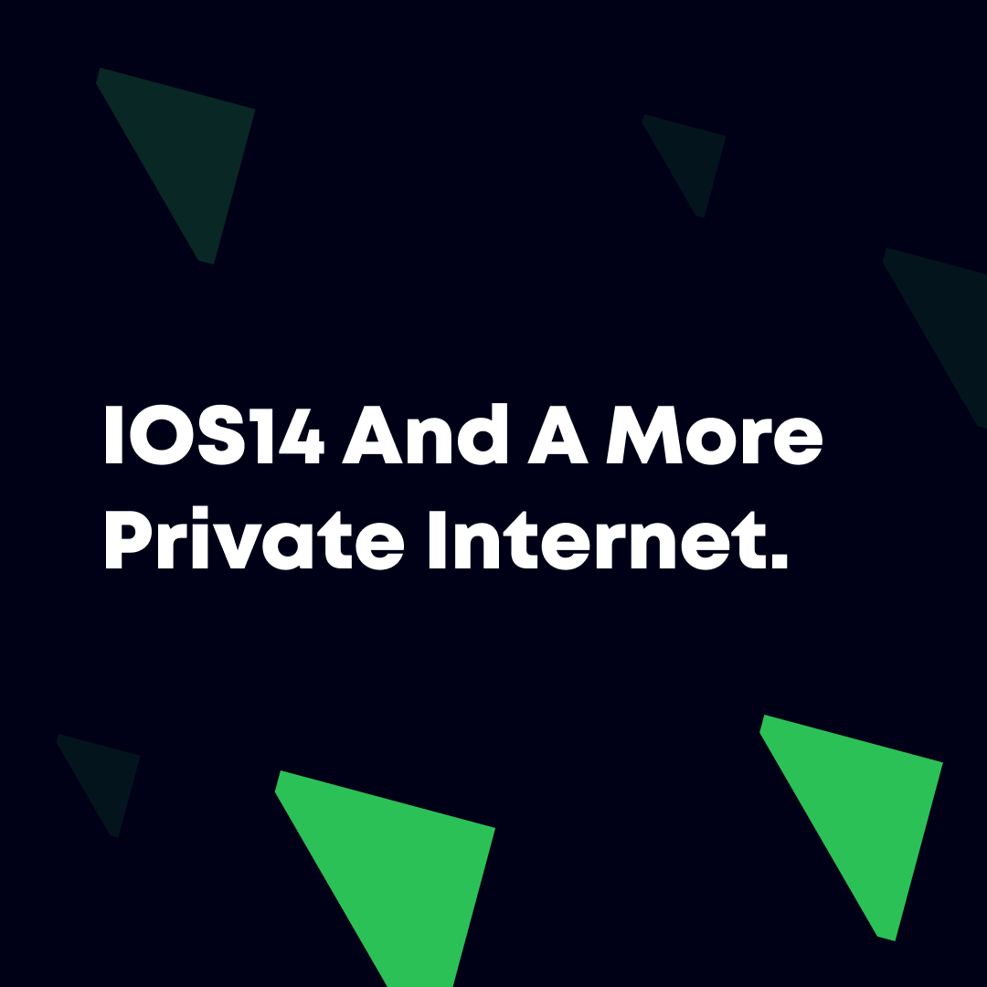 IOS14 And A More Private Internet.